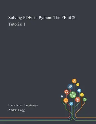 Lösen von PDEs in Python: Das FEniCS-Tutorial I - Solving PDEs in Python: The FEniCS Tutorial I