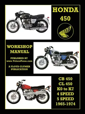 HONDA 450 WORKSHOP MANUAL CB450 & CL450 K0 bis K7 4 SPEED & 5 SPEED 1965-1974 - HONDA 450 WORKSHOP MANUAL CB450 & CL450 K0 to K7 4 SPEED & 5 SPEED 1965-1974