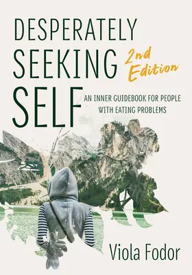 Verzweifelt auf der Suche nach sich selbst Zweite Auflage - Desperately Seeking Self Second Edition