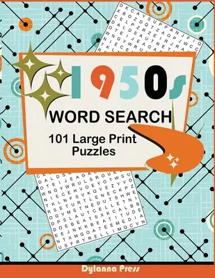 1950er Jahre Wortsuchrätsel Buch: 101 Großdruck-Rätsel mit Retro-Themen aus den fünfziger Jahren - 1950s Word Search Puzzle Book: 101 Large Print Puzzles Featuring Retro Themes from the Fifties Decade