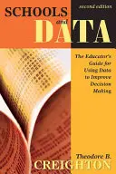 Schulen und Daten: Der Leitfaden für Pädagogen zur Verwendung von Daten zur Verbesserung der Entscheidungsfindung - Schools and Data: The Educator′s Guide for Using Data to Improve Decision Making