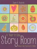 Ein Jahr im Geschichtenzimmer: Gebrauchsfertige Programme für Kinder - A Year in the Story Room: Ready-To-Use Programs for Children