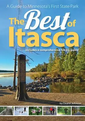 Das Beste von Itasca: Ein Führer zu Minnesotas ältestem State Park - The Best of Itasca: A Guide to Minnesota's Oldest State Park