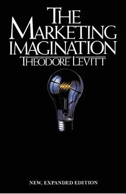 Marketing Imagination: Neue, erweiterte Ausgabe - Marketing Imagination: New, Expanded Edition