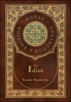 Der Idiot (Royal Collector's Edition) (Laminierter Hardcover-Einband mit Schutzumschlag) - The Idiot (Royal Collector's Edition) (Case Laminate Hardcover with Jacket)