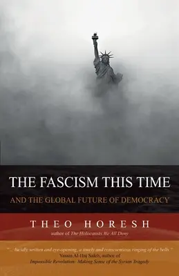 Der Faschismus dieser Zeit: und die globale Zukunft der Demokratie - The Fascism this Time: and the Global Future of Democracy