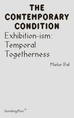 Ausstellung-Ism: Zeitliche Zweisamkeit - Exhibition-Ism: Temporal Togetherness