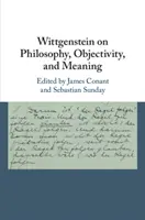 Wittgenstein über Philosophie, Objektivität und Sinn - Wittgenstein on Philosophy, Objectivity, and Meaning