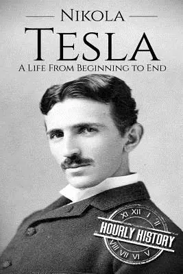 Nikola Tesla: Ein Leben vom Anfang bis zum Ende - Nikola Tesla: A Life From Beginning to End