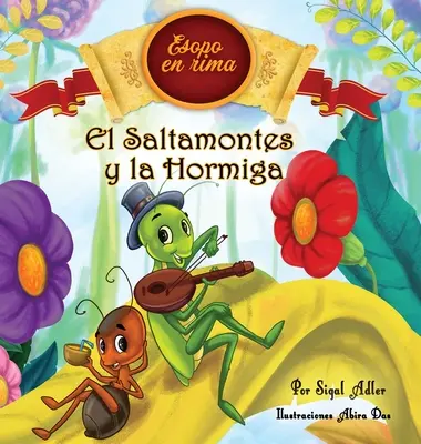 El Saltamontes y la Hormiga: Kindergeschichten mit Werten (Fabulas de Esopo/ Esopo's Fabules) - El Saltamontes y la Hormiga: Cuentos infantiles con valores (Fabulas de Esopo/ Esopo's Fabules)