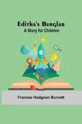 Editha's Einbrecher: Eine Geschichte für Kinder - Editha'S Burglar: A Story For Children