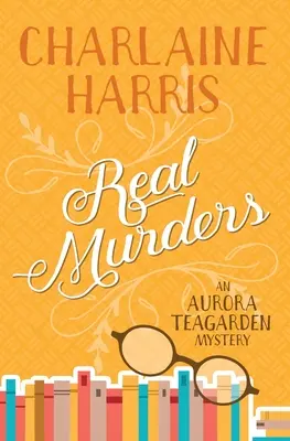 Echte Morde: Ein Aurora-Teagarden-Krimi - Real Murders: An Aurora Teagarden Mystery