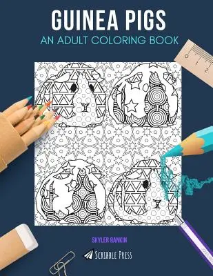 Meerschweinchen: EIN MALBUCH FÜR ERWACHSENE: Ein Meerschweinchen-Malbuch für Erwachsene - Guinea Pigs: AN ADULT COLORING BOOK: A Guinea Pigs Coloring Book For Adults