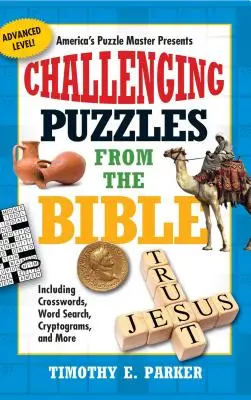 Anspruchsvolle Rätsel aus der Bibel: Inklusive Kreuzworträtsel, Wortsuche, Kryptogramme und mehr - Challenging Puzzles from the Bible: Including Crosswords, Word Search, Cryptograms, and More