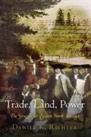 Handel, Land, Macht: Der Kampf um den Osten Nordamerikas - Trade, Land, Power: The Struggle for Eastern North America