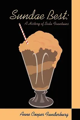 Sundae Best: Geschichte der Soda Fountains - Sundae Best: History of Soda Fountains