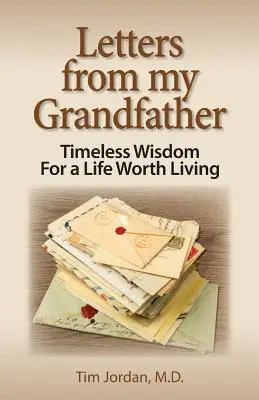 Briefe von meinem Großvater: Zeitlose Weisheit für ein lebenswertes Leben - Letters from My Grandfather: Timeless Wisdom for a Life Worth Living