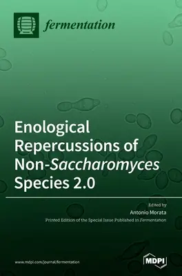 Enologische Auswirkungen von Nicht-Saccharomyces-Arten 2.0 - Enological Repercussions of Non-Saccharomyces Species 2.0