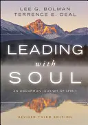 Führen mit Seele: Eine ungewöhnliche Reise des Geistes - Leading with Soul: An Uncommon Journey of Spirit