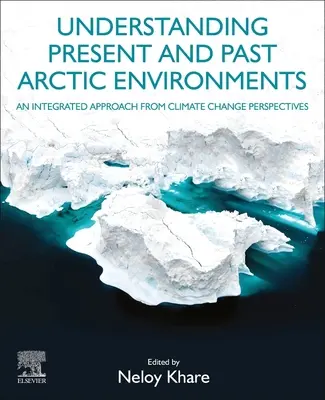 Verständnis der gegenwärtigen und vergangenen arktischen Umwelt: Ein integrierter Ansatz aus der Perspektive des Klimawandels - Understanding Present and Past Arctic Environments: An Integrated Approach from Climate Change Perspectives