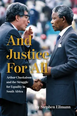 Und Gerechtigkeit für alle: Arthur Chaskalson und der Kampf um Gleichberechtigung in Südafrika - And Justice for All: Arthur Chaskalson and the Struggle for Equality in South Africa