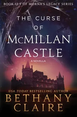 Der Fluch von McMillan Castle - Eine Novelle: Ein schottischer Zeitreiseroman - The Curse of McMillan Castle - A Novella: A Scottish, Time Travel Romance