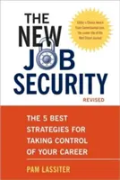 Die neue Jobsicherheit: Die 5 besten Strategien, um die Kontrolle über Ihre Karriere zu übernehmen - The New Job Security: The 5 Best Strategies for Taking Control of Your Career