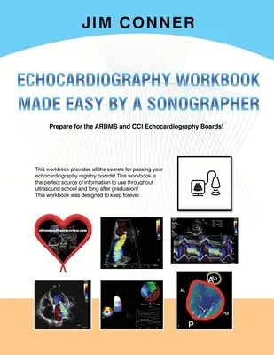 Echokardiographie Arbeitsbuch: Echokardiographie leicht gemacht von einem Sonographen - Echocardiography Workbook: Echocardiography Made Easy By A Sonographer