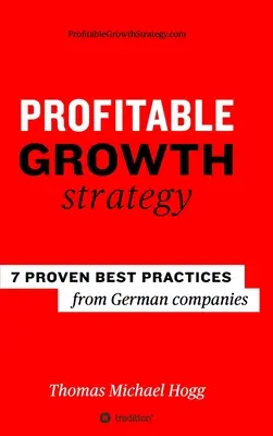 Profitable Wachstumsstrategie: 7 bewährte Praktiken deutscher Unternehmen - Profitable Growth Strategy: 7 proven best practices from German companies