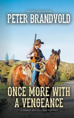 Einmal mehr mit Rache (Ein Sheriff Ben Stillman Western) - Once More With a Vengeance (A Sheriff Ben Stillman Western)