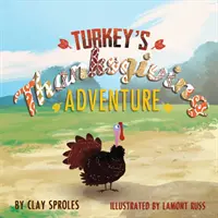 Das Thanksgiving-Abenteuer der Türkei: Ein Märchen vom Bauernhof - Turkey's Thanksgiving Adventure: A Barnyard Tale