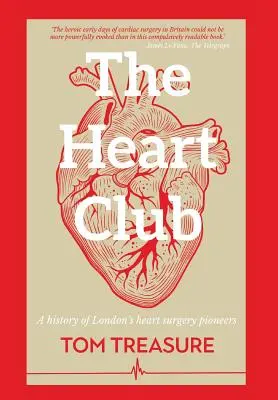 Der Heart Club: Eine Geschichte der Londoner Herzchirurgie-Pioniere - The Heart Club: A History of London's Heart Surgery Pioneers