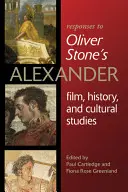 Reaktionen auf Oliver Stone als Alexander: Film, Geschichte und Kulturwissenschaften - Responses to Oliver Stoneas Alexander: Film, History, and Cultural Studies