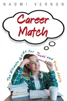 Karriere-Match: Der ultimative Leitfaden für Teenager und junge Erwachsene - Career Match: The Ultimate Guide for Teens and Young Adults