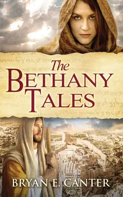 Die Bethanien-Erzählungen: Vier miteinander verwobene Geschichten von Wiederherstellung und Hoffnung - The Bethany Tales: Four Intertwined Stories of Restoration and Hope