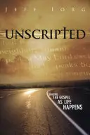 Ungeschrieben: Das Evangelium weitergeben, während das Leben passiert - Unscripted: Sharing the Gospel as Life Happens