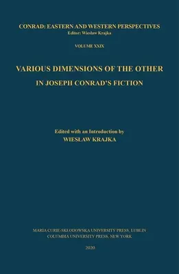 Verschiedene Dimensionen des Anderen in Joseph Conrads Belletristik - Various Dimensions of the Other in Joseph Conrad's Fiction