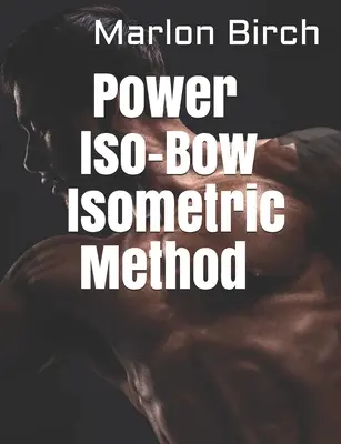 Kraft-Iso-Bogen Isometrische Methode - Power Iso-Bow Isometric Method