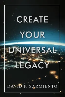 Schaffen Sie Ihr universelles Vermächtnis - Create Your Universal Legacy