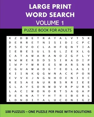 Großdruck-Wortsuchrätsel-Buch für Erwachsene Band 1: 100 Rätsel: Ein Rätsel pro Seite mit Lösungen - Large Print Word Search Puzzle Book For Adults Volume 1: 100 Puzzles: One Puzzle Per Page With Solutions