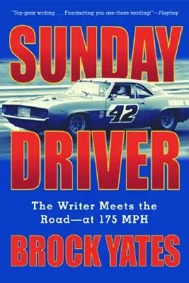 Sonntagsfahrer: Der Schriftsteller trifft auf die Straße - mit 175 MPH - Sunday Driver: The Writer Meets the Road -- At 175 MPH