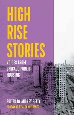 Geschichten aus dem Hochhaus: Stimmen aus dem öffentlichen Wohnungsbau in Chicago - High Rise Stories: Voices from Chicago Public Housing