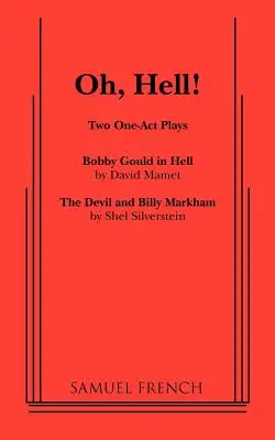 Oh, Hölle!: Zwei Ein-Akt-Stücke - Oh, Hell!: Two One Act Plays