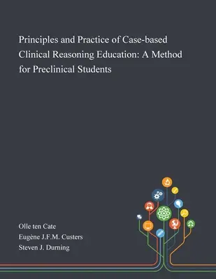 Grundsätze und Praxis der fallbasierten Ausbildung in klinischem Denken: Eine Methode für vorklinische Studenten - Principles and Practice of Case-based Clinical Reasoning Education: A Method for Preclinical Students