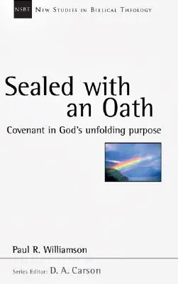 Versiegelt mit einem Eid: Der Bund in Gottes sich entfaltender Absicht - Sealed with an Oath: Covenant in God's Unfolding Purpose