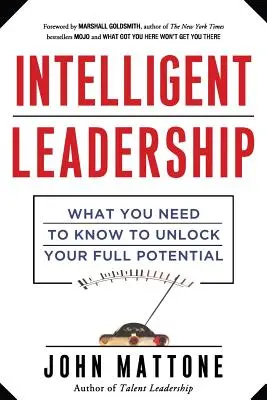 Intelligente Führung: Was Sie wissen müssen, um Ihr volles Potenzial freizusetzen - Intelligent Leadership: What You Need to Know to Unlock Your Full Potential