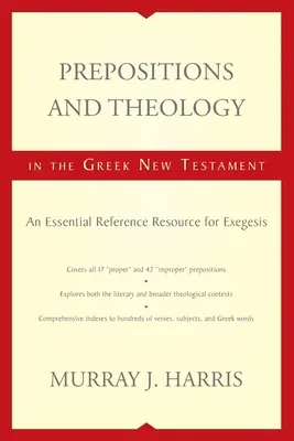 Präpositionen und Theologie im griechischen Neuen Testament: Ein unverzichtbares Nachschlagewerk für die Exegese - Prepositions and Theology in the Greek New Testament: An Essential Reference Resource for Exegesis