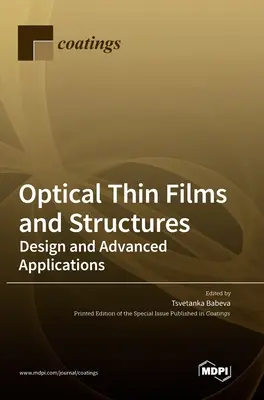 Optische dünne Schichten und Strukturen: Design und fortgeschrittene Anwendungen - Optical Thin Films and Structures: Design and Advanced Applications