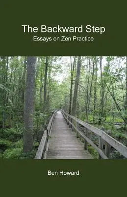 Der Rückwärtsschritt: Essays zur Zen-Praxis - The Backward Step: Essays on Zen Practice