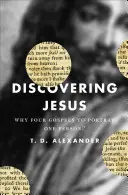 Jesus entdecken: Warum vier Evangelien, um eine Person zu beschreiben? - Discovering Jesus: Why Four Gospels to Portray One Person?